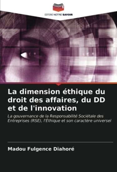 La dimension éthique du droit des affaires, du DD et de l'innovation