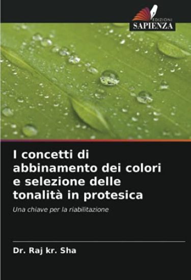I concetti di abbinamento dei colori e selezione delle tonalità in protesica