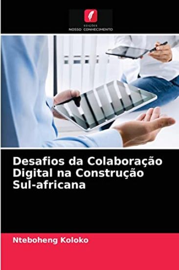 Desafios da Colaboração Digital na Construção Sul-africana