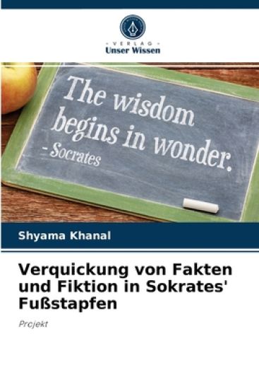 Verquickung von Fakten und Fiktion in Sokrates' Fußstapfen