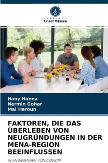 Faktoren, Die Das Überleben Von Neugründungen in Der Mena-Region Beeinflussen