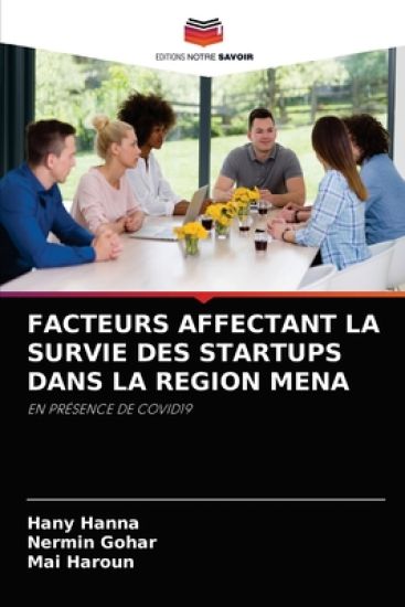 Facteurs Affectant La Survie Des Startups Dans La Region Mena