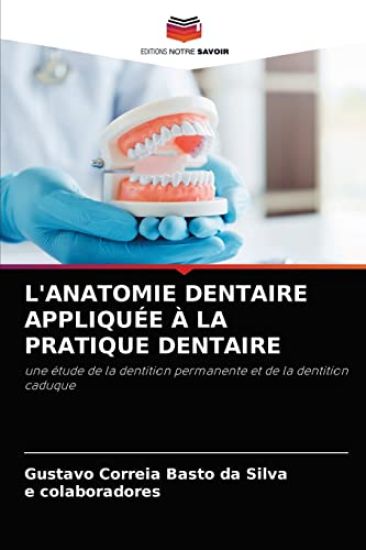 L'Anatomie Dentaire Appliquée À La Pratique Dentaire