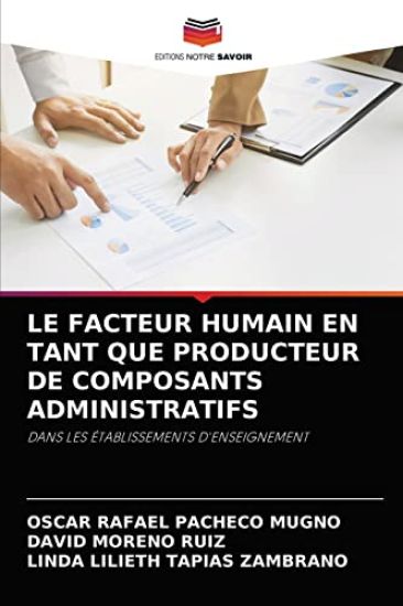 Le Facteur Humain En Tant Que Producteur de Composants Administratifs
