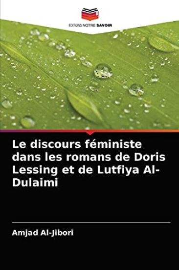 Le discours féministe dans les romans de Doris Lessing et de Lutfiya Al-Dulaimi