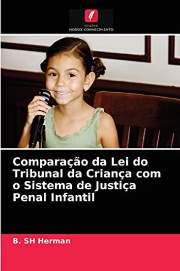 Comparação da Lei do Tribunal da Criança com o Sistema de Justiça Penal Infantil