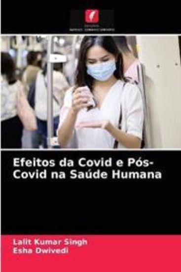 Efeitos da Covid e Pós-Covid na Saúde Humana