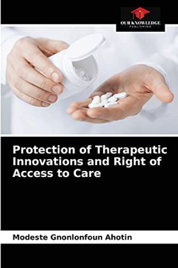 Protection of Therapeutic Innovations and Right of Access to Care