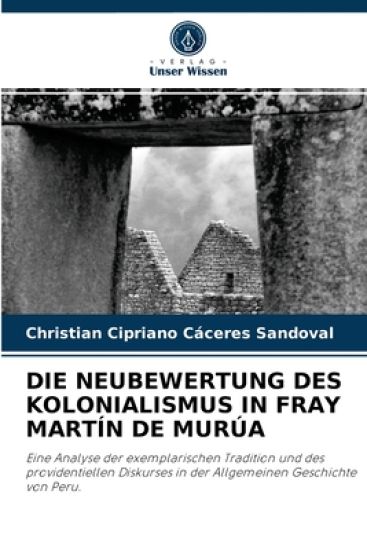 Die Neubewertung Des Kolonialismus in Fray Martín de Murúa