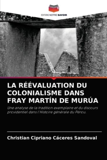 La Réévaluation Du Colonialisme Dans Fray Martín de Murúa