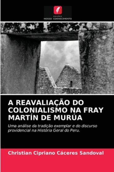 A Reavaliação Do Colonialismo Na Fray Martín de Murúa