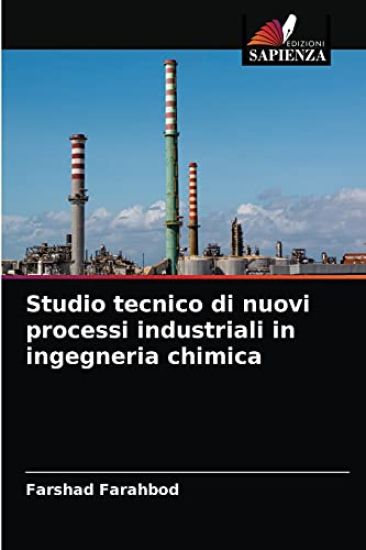 Studio tecnico di nuovi processi industriali in ingegneria chimica