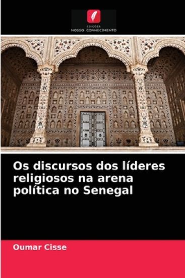 Os discursos dos líderes religiosos na arena política no Senegal