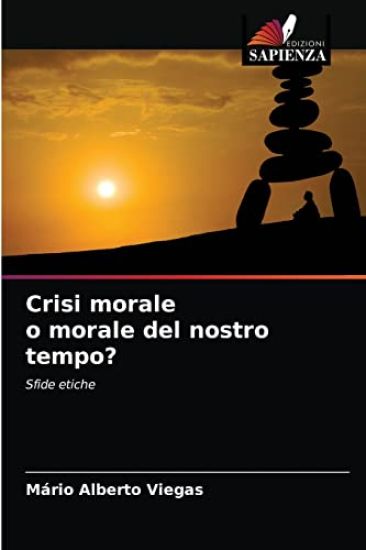 Crisi morale o morale del nostro tempo?
