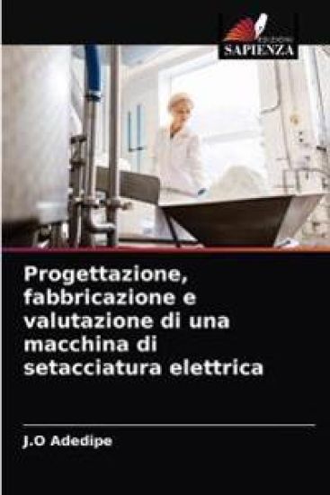 Progettazione, fabbricazione e valutazione di una macchina di setacciatura elettrica