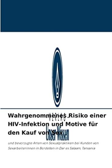Wahrgenommenes Risiko einer HIV-Infektion und Motive für den Kauf von Sex