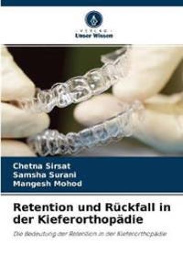 Retention und Rückfall in der Kieferorthopädie