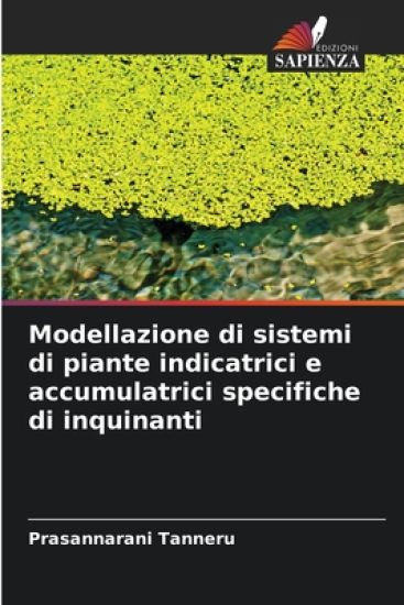 Modellazione di sistemi di piante indicatrici e accumulatrici specifiche di inquinanti