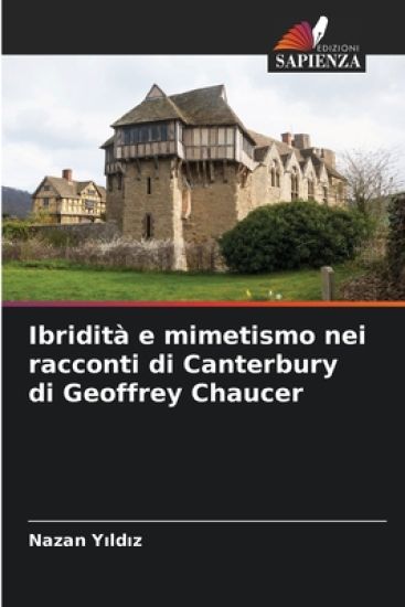 Ibridità e mimetismo nei racconti di Canterbury di Geoffrey Chaucer