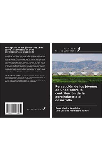 Percepción de los jóvenes de Chad sobre la contribución de la agroindustria al desarrollo