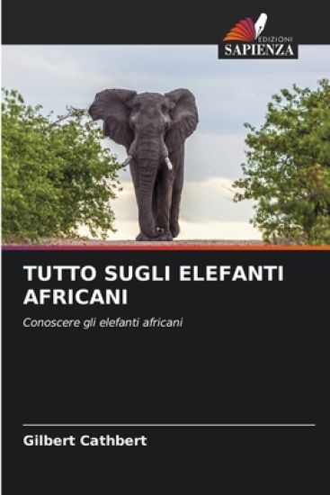 Tutto Sugli Elefanti Africani