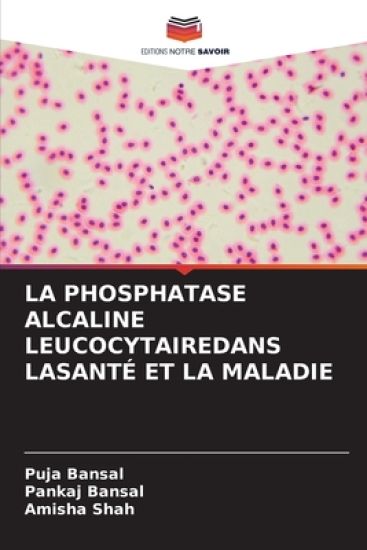 La Phosphatase Alcaline Leucocytairedans Lasanté Et La Maladie