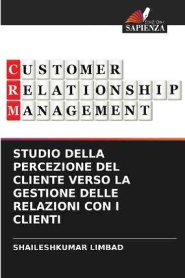 Studio Della Percezione del Cliente Verso La Gestione Delle Relazioni Con I Clienti