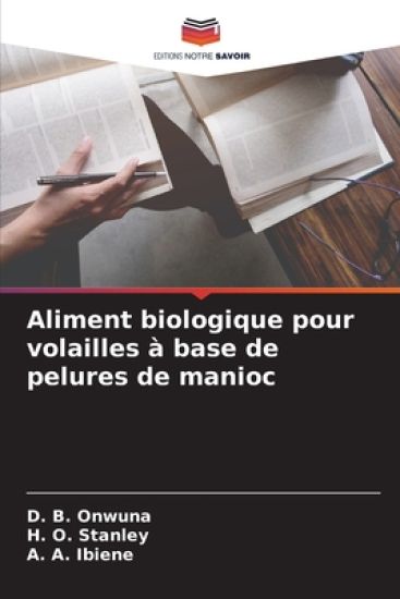 Aliment biologique pour volailles à base de pelures de manioc