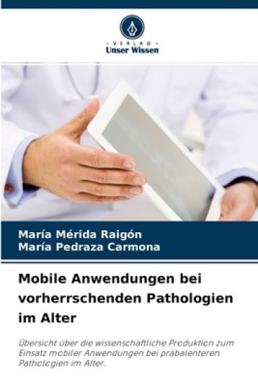 Mobile Anwendungen bei vorherrschenden Pathologien im Alter