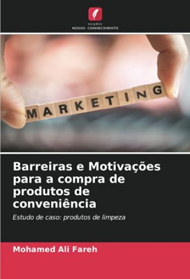 Barreiras e Motivações para a compra de produtos de conveniência