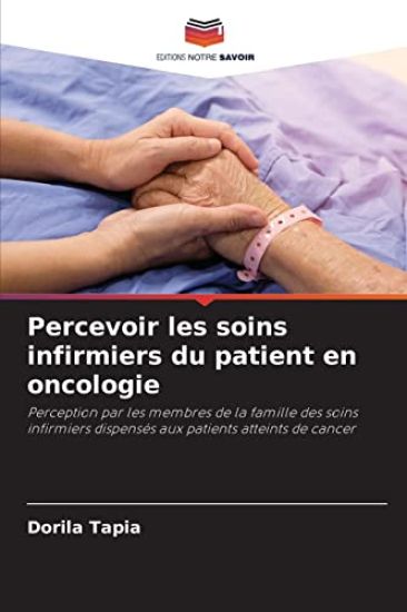 Percevoir les soins infirmiers du patient en oncologie