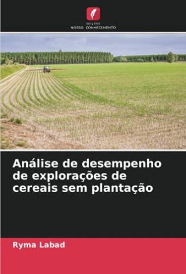 Análise de desempenho de explorações de cereais sem plantação