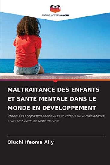 Maltraitance Des Enfants Et Santé Mentale Dans Le Monde En Développement