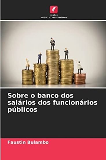 Sobre o banco dos salários dos funcionários públicos