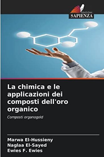 La chimica e le applicazioni dei composti dell'oro organico
