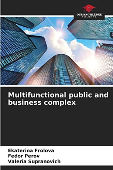Multifunctional public and business complex