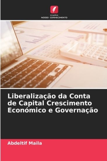 Liberalização da Conta de Capital Crescimento Económico e Governação