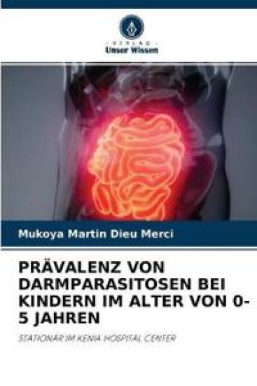 Prävalenz Von Darmparasitosen Bei Kindern Im Alter Von 0-5 Jahren