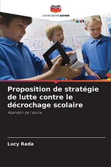 Proposition de stratégie de lutte contre le décrochage scolaire