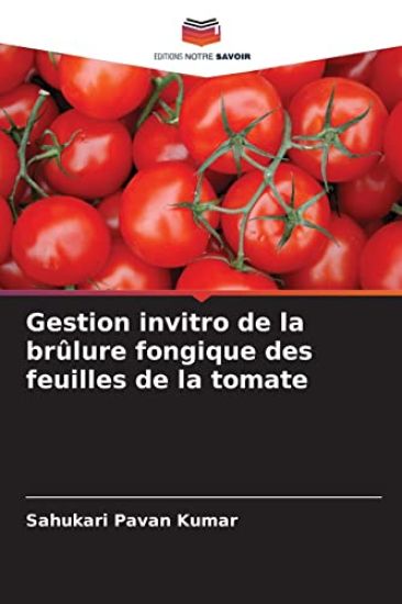 Gestion invitro de la brûlure fongique des feuilles de la tomate