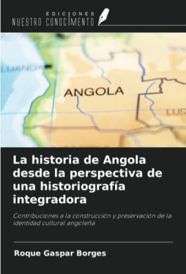 La historia de Angola desde la perspectiva de una historiografía integradora
