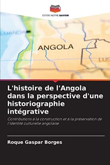 L'histoire de l'Angola dans la perspective d'une historiographie intégrative
