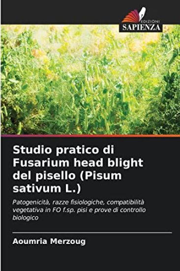 Studio pratico di Fusarium head blight del pisello (Pisum sativum L.)