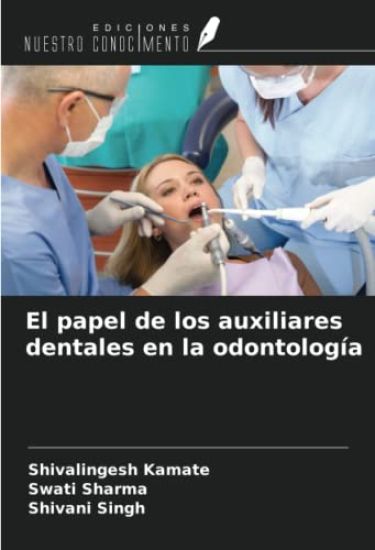 El papel de los auxiliares dentales en la odontología