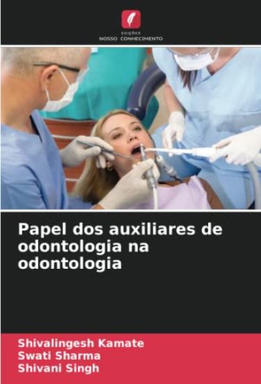 Papel dos auxiliares de odontologia na odontologia