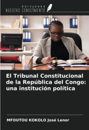 El Tribunal Constitucional de la República del Congo: una institución política