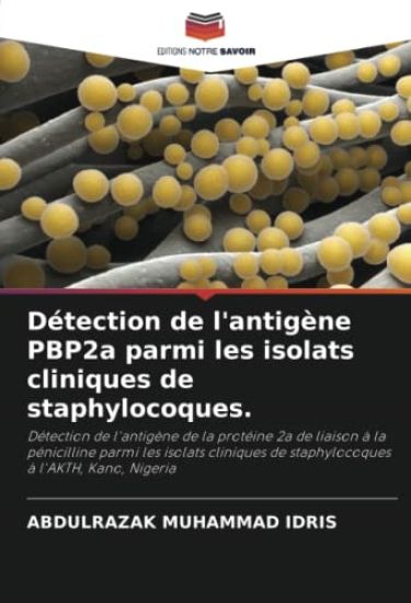 Détection de l'antigène PBP2a parmi les isolats cliniques de staphylocoques.
