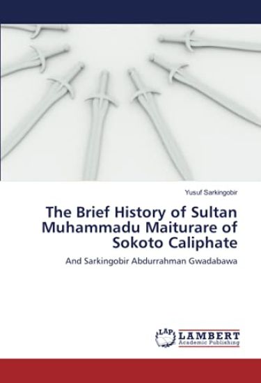 The Brief History of Sultan Muhammadu Maiturare of Sokoto Caliphate