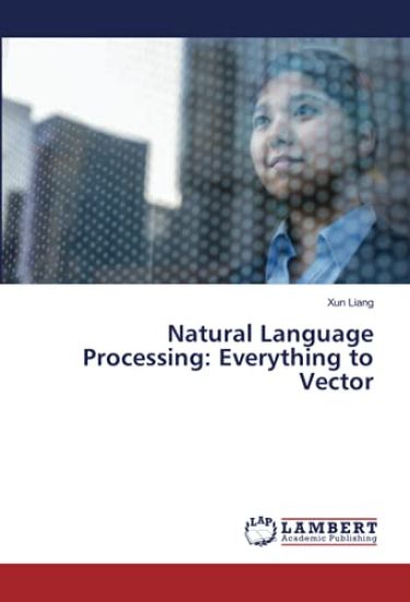 Natural Language Processing: Everything to Vector