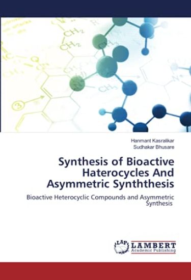 Synthesis of Bioactive Haterocycles And Asymmetric Synththesis